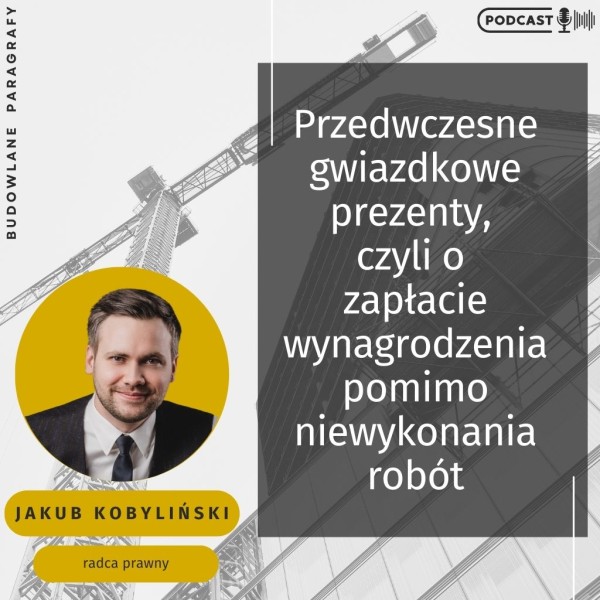 Przedwczesne gwiazdkowe prezenty, czyli - o zapłacie wynagrodzenia pomimo niewykonania robót