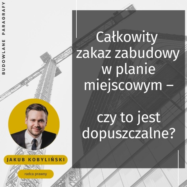 Całkowity zakaz zabudowy w planie miejscowym – czy to jest dopuszczalne?